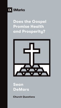 Does the Gospel Promise Health and Prosperity? - Sean DeMars - ebook
