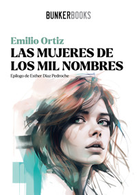 Las mujeres de los mil nombres - Emilio Ortiz - ebook