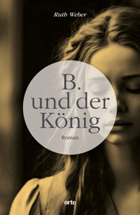 B. und der König - Weber Ruth - ebook