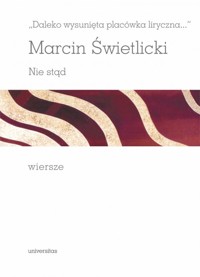 Daleko wysunięta placówka liryczna Nie stąd Wiersze - Marcin Świetlicki - książka