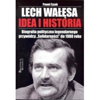 LECH WAŁĘSA IDEA I HISTORIA (3S MEDIA) - Paweł Zyzak - książka