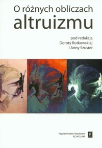 O różnych obliczach altruizmu -  - książka