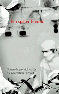 Ein später Freund - Malte Bastian - ebook