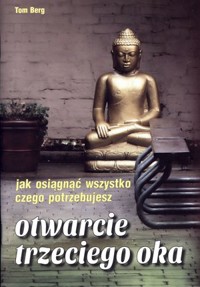Otwarcie trzeciego oka - Tom Berg - książka