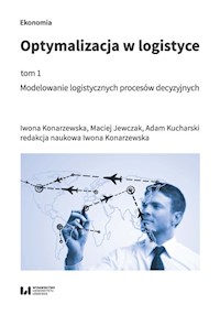Optymalizacja w logistyce Tom 1 - Konarzewska Iwona, Jewczak Maciej, Kucharski Adam - książka