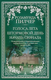 Голоса лета. Штормовой день. Начать сначала - Розамунда Пилчер - ebook