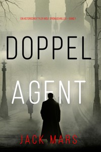Doppelagent (Ein historischer Tyler Wolf Spionagehriller — Book 1) - Jack Mars - ebook