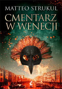 Cmentarz w Wenecji - Matteo Strukul - ebook + książka
