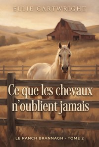 Ce que les chevaux n'oublient jamais - Ellie Cartwright - ebook