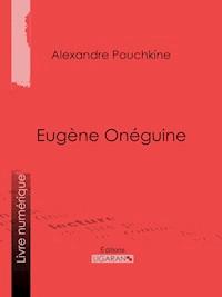 Eugène Onéguine - Alexandre Pouchkine - ebook