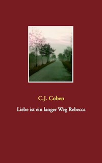 Liebe ist ein langer Weg Rebecca - C.J. Coben - ebook