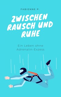 Zwischen Rausch und Ruhe - Fabienne P. - ebook
