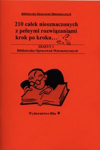 210 całek nieoznaczonych z pełnymi rozwiązaniami krok po kroku - Regel Wiesława - książka