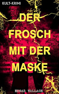 Der Frosch mit der Maske (Kult-Krimi) - Edgar Wallace - ebook