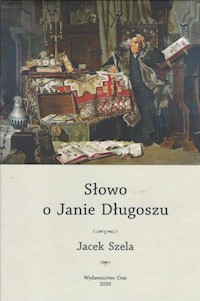 Słowo o Janie Długoszu - Szela Jacek - książka