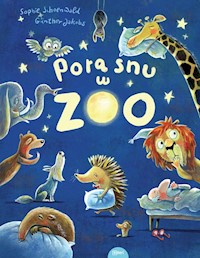 Pora snu w zoo - Schoenwald Sophie, Jacobs Günther - książka