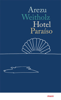 Hotel Paraíso - Arezu Weitholz - ebook