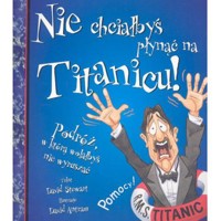 Nie chciałbyś płynąć na Titanicu! - David Steward - ebook