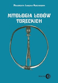 Mitologia ludów tureckich - Małgorzata Łabęcka-Koecherowa - ebook + książka