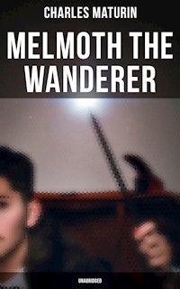 Melmoth the Wanderer (Unabridged) - Charles Maturin - ebook
