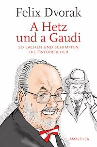 A Hetz und a Gaudi - Felix Dvorak - ebook