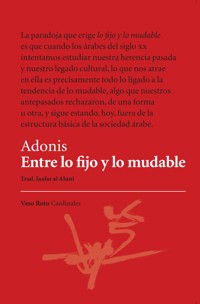 Entre lo fijo y lo mudable - Adonis - ebook