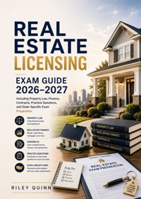 Real Estate Licensing Exam Guide 2026–2027 - Quinn Riley - ebook