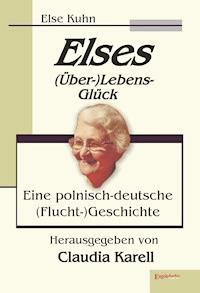 Elses (Über-)Lebens-Glück - Else Kuhn - ebook