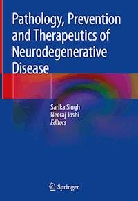 Pathology, Prevention and Therapeutics of Neurodegenerative Disease -  - ebook