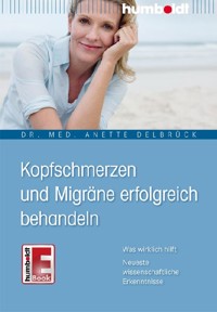 Kopfschmerzen und Migräne erfolgreich behandeln - Dr. med. Anette Delbrück - ebook