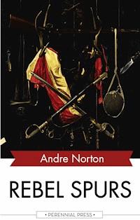 Rebel Spurs - Andre Norton - ebook