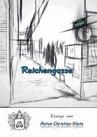 Reichengasse - Anton Christian Glatz - ebook