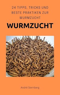 Wurmzucht - Andre Sternberg - ebook