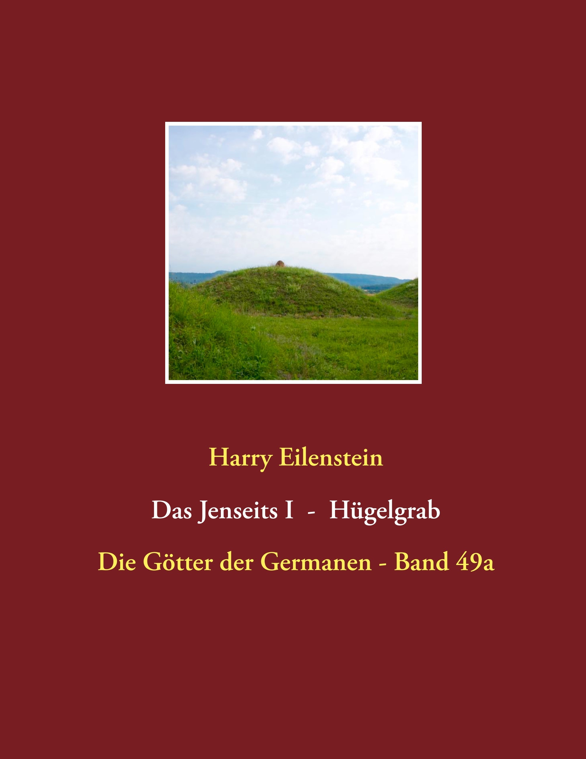 Das Jenseits I - Hügelgrab