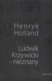 Ludwik Krzywicki - nieznany - Holland Henryk - książka