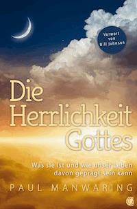 Die Herrlichkeit Gottes - Paul Manwaring - ebook