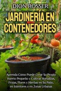 Jardinería en contenedores - Dion Rosser - ebook