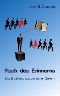 Fluch des Erinnerns - Joerg S. Claussen - ebook