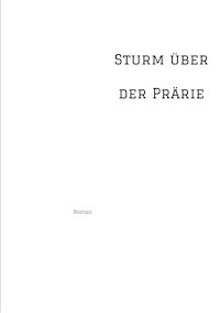 Sturm über der Prärie - Jens Holger  Fidelak - ebook