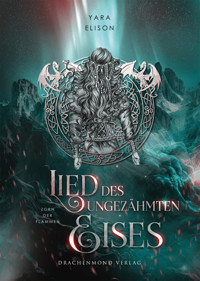 Lied des ungezähmten Eises - Zorn der Flammen - Yara Elison - ebook