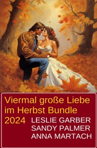 Viermal große Liebe im Herbst Bundle 2024 - Leslie Garber - ebook