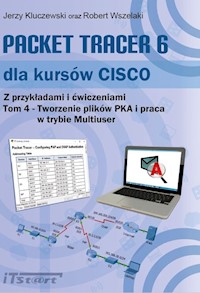 Packet Tracer 6 dla kursów CISCO TOM 4 - Kluczewski Jerzy, Wszelaki Robert - książka