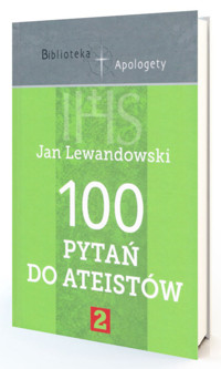 100 pytań do ateistów Część 2 - Lewandowski Jan - książka