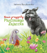 Nowe przygody Pluszowego Zajączka - Iwonna Buczkowska - ebook + książka