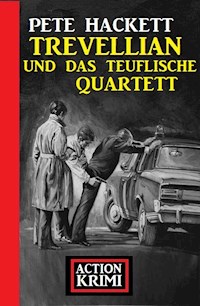 Trevellian und das teuflische Quartett: Action Krimis - Pete Hackett - ebook