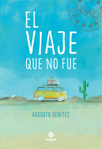 El viaje que no fue - Augusto Benitez - ebook