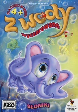 Z wody wyczarowane. Słoniki - Krzysztof Kopeć - książka