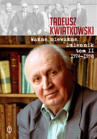 Ważne, nieważne - Tadeusz Kwiatkowski - ebook + książka