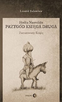 Hodża Nasreddin Przygód księga druga Zaczarowany książę - Leonid Sołowiow - książka