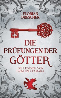Die Prüfungen der Götter - Florian Drescher - ebook